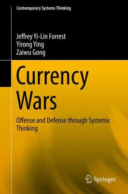 Currency Wars : Offense and Defense Through Systemic Thinking