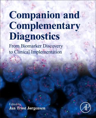 Companion and Complementary Diagnostics : From Biomarker Discovery to Clinical Implementation