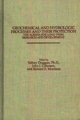 Geochemical and Hydrologic Processes and Their Protection : Agenda for Long-Term Research and Development