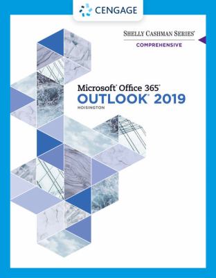 Shelly Cashman Series© Microsoft© Office 365© and Outlook 2019 Comprehensive