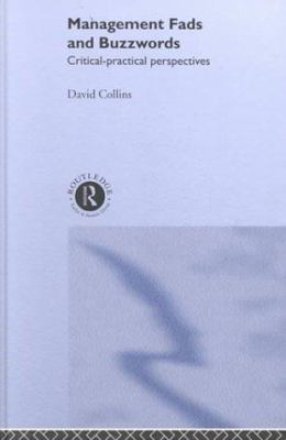 Management Fads and Buzzwords : Critical-Practical Perspectives