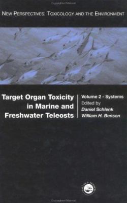 Target Organ Toxicity in Marine and Freshwater Teleosts : Systems