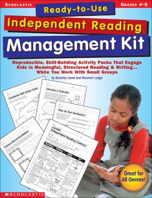 Ready-to-Use Independent Reading Management : Reproducible, Skill-Building Activity Packs That Engage Kids in Meaningful, Structured Reading and Writing... While You Work with Small Groups