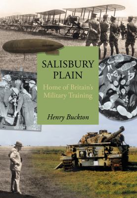 Salisbury Plain : Home of Britain's Military Training