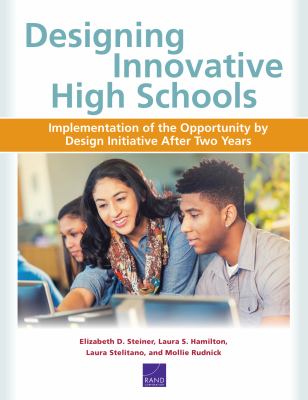 Designing Innovative High Schools : Implementation of the Opportunity by Design Initiative after Two Years