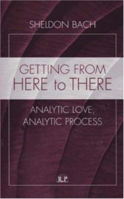 Getting from Here to There : Analytic Love, Analytic Process