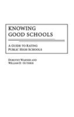 Knowing Good Schools : A Guide to Rating Public High Schools