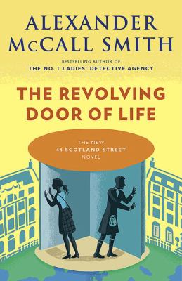 The Revolving Door of Life : 44 Scotland Street Series (10)
