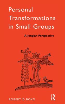 Personal Transformations in Small Groups : A Jungian Perspective