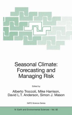 Seasonal Climate : Forecasting and Managing Risk