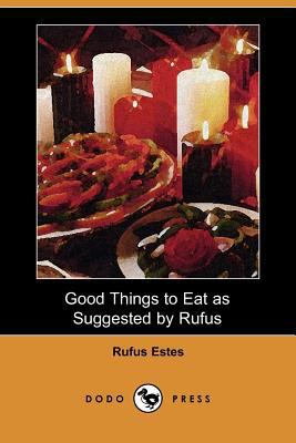 Good Things to Eat As Suggested by Rufus