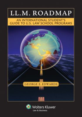 LL. M. Roadmap : An International Student's Guide to U.S. Law School Programs