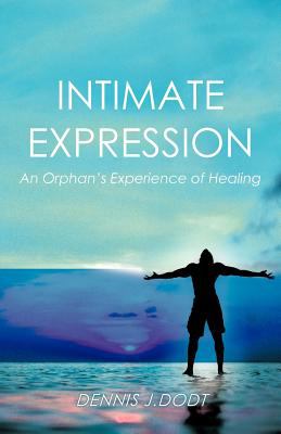 Intimate Expression : An Orphan's Experience of Healing