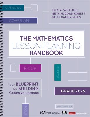 The Mathematics Lesson-Planning Handbook, Grades 6-8 : Your Blueprint for Building Cohesive Lessons