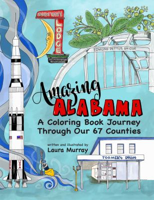 Amazing Alabama : A Coloring Book Journey Through Our 67 Counties