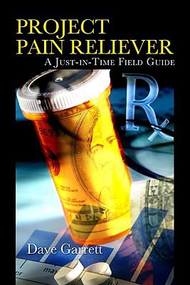 Project Pain Reliever : A Just-In-Time Field Guide