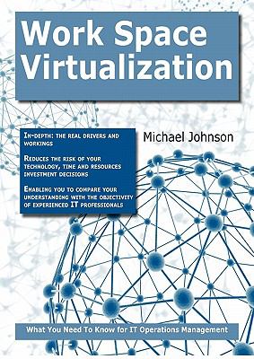 Work Space Virtualization : What you Need to Know for IT Operations Management