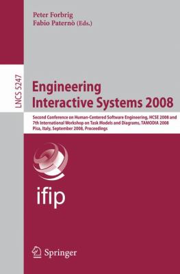 Engineering Interactive Systems 2008 : Second Conference on Human-Centered Software Engineering, HCSE 2008 and 7th International Workshop on Task Models and Diagrams, TAMODIA 2008, Pisa, Italy, September 2008 - Proceedings