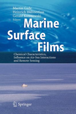 Marine Surface Films : Chemical Characteristics, Influence on Air-Sea Interactions and Remote Sensing