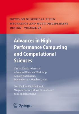 Advances in High Performance Computing and Computational Sciences : The 1st Kazakh-German Advanced Research Workshop, Almaty, Kazakhstan, September 25 to October 1 2005