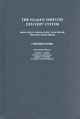 The Human Services Delivery System : Mental Health, Criminal Justice, Social Welfare, Education, Health Services