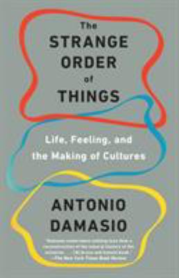 The Strange Order of Things : Life, Feeling, and the Making of Cultures