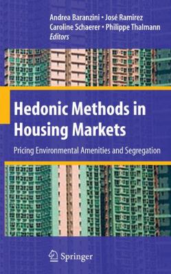 Hedonic Methods in Housing Markets : Pricing Environmental Amenities and Segregation