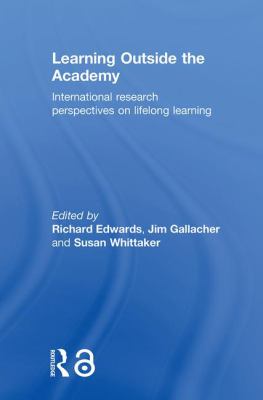 Learning Outside the Academy : International Research Perspectives on Lifelong Learning