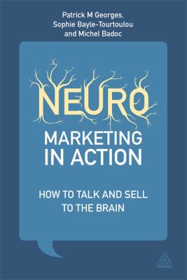 Neuromarketing in Action : How to Talk and Sell to the Brain