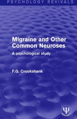 Migraine and Other Common Neuroses : A Psychological Study
