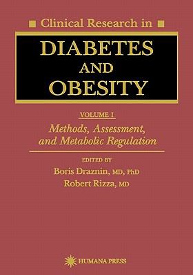 Clinical Research in Diabetes and Obesity, Volume 1 : Methods, Assessment, and Metabolic Regulation
