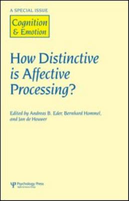 How Distinctive Is Affective Processing? : A Special Issue of Cognition and Emotion