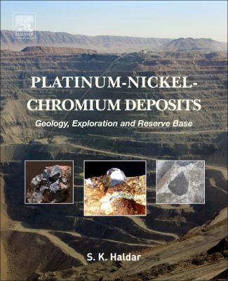 Platinum-Nickel-Chromium Deposits : Geology, Exploration and Reserve Base