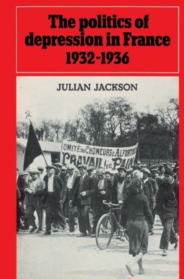 The Politics of Depression in France, 1932-1936