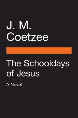 The Schooldays of Jesus : A Novel