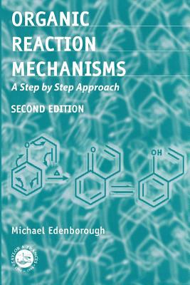 Organic Reaction Mechanisms : A Step by Step Approach, Second Edition