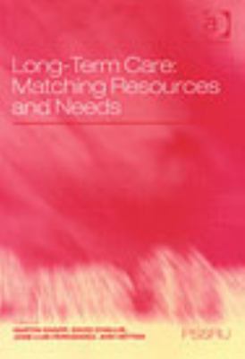 Long-Term Care : Matching Resources and Needs
