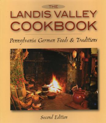 The Landis Valley : Pennsylvania German Foods and Traditions