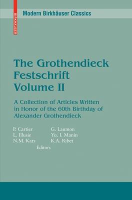The Grothendieck Festschrift Vol. II : A Collection of Articles Written in Honor of the 60th Birthday of Alexander Grothendieck