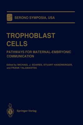 Trophoblast Cells : Pathways for Maternal-Embryonic Communication