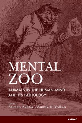 Mental Zoo : Animals in the Human Mind and Its Pathology
