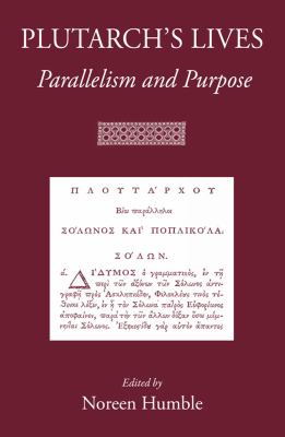 Plutarch's Lives : Parellelism and Purpose