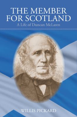 The Member for Scotland : A Life of Duncan McLaren