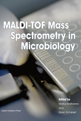 MALDI-TOF Mass Spectrometry in Microbiology