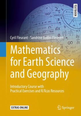 Mathematics for Earth Science and Geography : Introductory Course with Practical Exercises and R/Xcas Resources