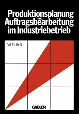 Produktionsplanung und Auftragsbearbeitung Im Industriebetrieb