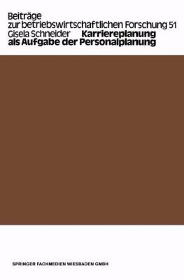 Karriereplanung Als Aufgabe der Personalplanung : Quantitative Modelle Zur Karriereplanung, Möglichkeiten und Grenzen