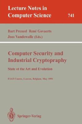 Computer Security and Industrial Cryptography : State of the Art and Evolution - ESAT Course, Leuven, Belgium, May 1991
