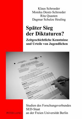 Spaeter Sieg der Diktaturen? : Zeitgeschichtliche Kenntnisse und Urteile Von Jugendlichen
