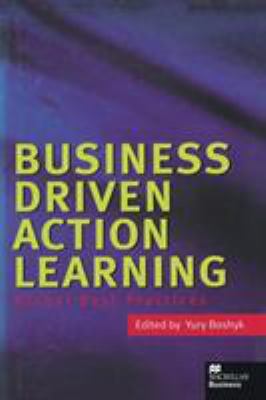 Business Driven Action Learning : Global Best Practices